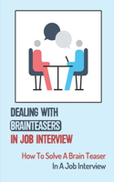 Dealing With Brainteasers In Job Interview: How To Solve A Brain Teaser In A Job Interview: Funny Quiz In English