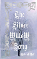 The Silver Willow Song