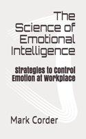 The Science of Emotional Intelligence