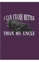I Can Crash Better Than My Uncle: Demolition Derby Gift 6X9 Dot Grid Journal