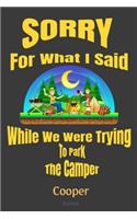 Sorry For What I Said While We Were Trying To Park The Camper Cooper Journal