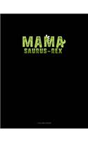 Mama Saurus-Rex: 4 Column Ledger