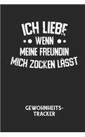 ICH LIEBE WENN MEINE FREUNDIN MICH ZOCKEN LÄSST - Gewohnheitstracker