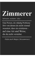 Zimmerer Definiton: Zimmerer & Zimmermann Notizbuch 6'x9' Liniert Geschenk für Meister & Holz