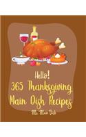 Hello! 365 Thanksgiving Main Dish Recipes