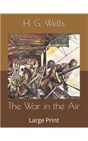 The War in the Air: Large Print