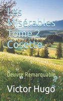 Les Misérables Tome 2 Cosette: Oeuvre Remarquable