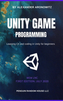 Unity game programming: Learning C# and coding in Unity for beginners - 2020 - First Edition
