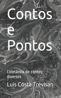 Contos e Pontos: Coletânea de contos diversos
