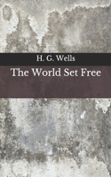 The World Set Free: Beyond World's Classics