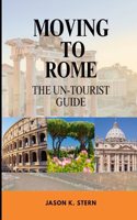 Moving to Rome: The Un-Tourist Guide