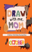 Draw with me, Mom - October Edition: A Mother-Child Daily Drawing Diary