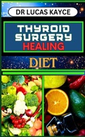 Thyroid Surgery Healing Diet