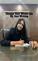 Change Your Whole Life By Just Writing : Its A Secret
