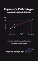 Feynmanâ€™s Path Integral explained with basic Calculus