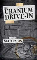 Uranium Drive In