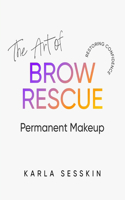 The Art of Brow Rescue: Restoring Confidence