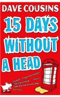 Fifteen Days Without a Head