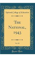 The National, 1943, Vol. 28 (Classic Reprint)