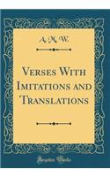 Verses With Imitations and Translations (Classic Reprint)
