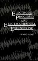 Electrode Processes and Electrochemical Engineering