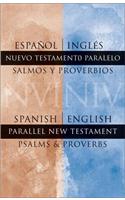 Spanish/English Parallel New Testament Psalms and Proverbs: New Testament Psalms And Proverbs