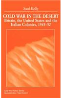 Cold War in the Desert: Britain, the United States and the Italian Colonies, 1945-52(Cold War History)