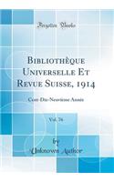 Bibliothèque Universelle Et Revue Suisse, 1914, Vol. 76: Cent-Dix-Neuvième Année (Classic Reprint)