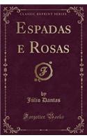 Espadas E Rosas (Classic Reprint)