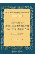 Notices of Judgment Under the Food and Drugs Act: September 18, 1917 (Classic Reprint)