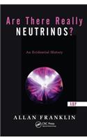 Are There Really Neutrinos?: An Evidential History