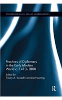 Practices of Diplomacy in the Early Modern World c.1410-1800