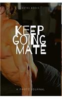Keep going mate
