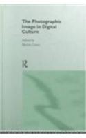 The Photographic Image in Digital Culture