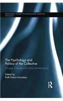 Psychology and Politics of the Collective