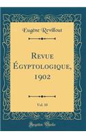 Revue Égyptologique, 1902, Vol. 10 (Classic Reprint)