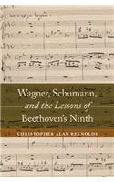 Wagner, Schumann, and the Lessons of Beethoven's Ninth