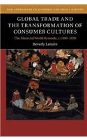 Global Trade and the Transformation of Consumer Cultures