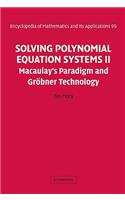 Solving Polynomial Equation Systems II: Macaulay's Paradigm and Grobner Technology