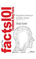 Studyguide for Criminal Law by Gardner, Thomas J., ISBN 9780534624569