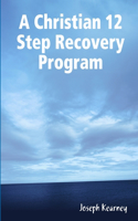 Christian 12 Step Recovery Program
