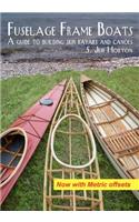 Fuselage Frame Boats: A guide to building skin kayaks and canoes