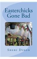 Easterchicks Gone Bad