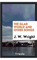 The Glad World and Other Songs