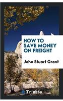 How to Save Money on Freight