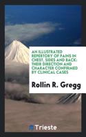An Illustrated Repertory of Pains in Chest, Sides and Back: Their Direction and Character Confirmed by Clinical Cases