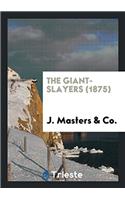 THE GIANT-SLAYERS  1875