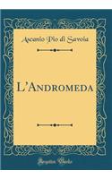 L'Andromeda (Classic Reprint)