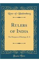 Rulers of India: The Marquess of Hastings, K. G (Classic Reprint): The Marquess of Hastings, K. G (Classic Reprint)