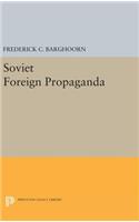 Soviet Foreign Propaganda: (Princeton Legacy Library)
